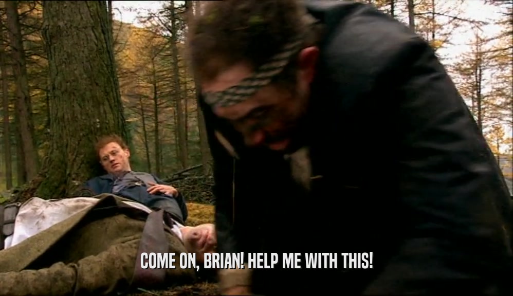 COME ON, BRIAN! HELP ME WITH THIS!  