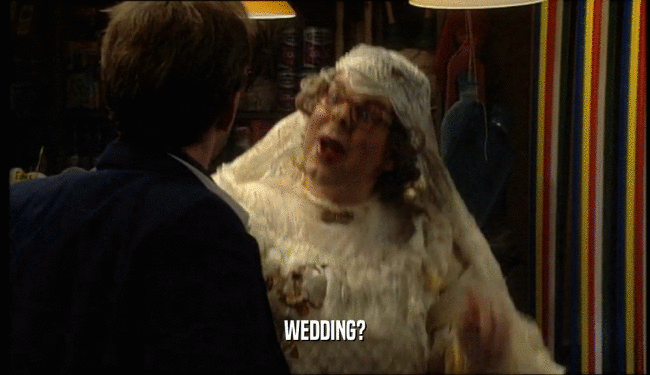 WEDDING?  