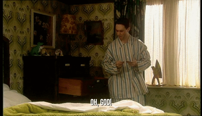 OH, GOD!  