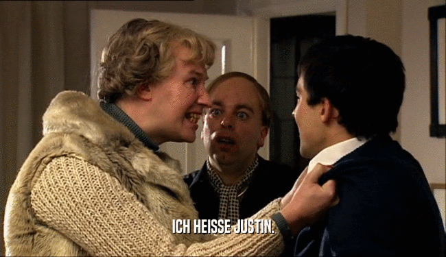 ICH HEISSE JUSTIN.  