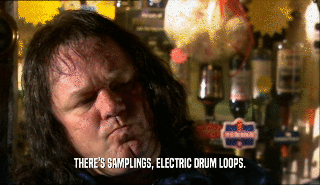 THERE'S SAMPLINGS, ELECTRIC DRUM LOOPS.  