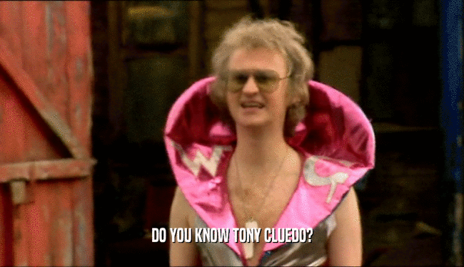 DO YOU KNOW TONY CLUEDO?  