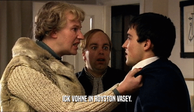 ICK VOHNE IN ROYSTON VASEY.  