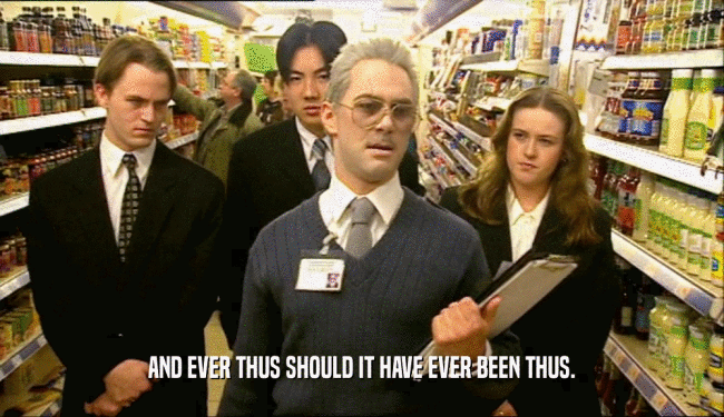 AND EVER THUS SHOULD IT HAVE EVER BEEN THUS.  