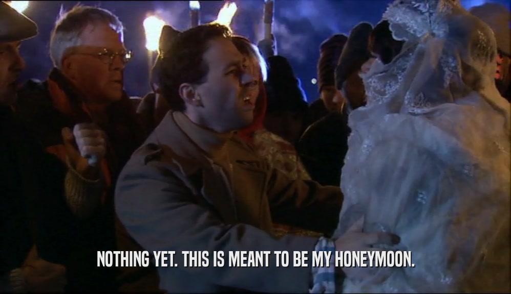 NOTHING YET. THIS IS MEANT TO BE MY HONEYMOON.  
