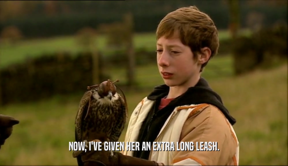 NOW, I'VE GIVEN HER AN EXTRA LONG LEASH.  