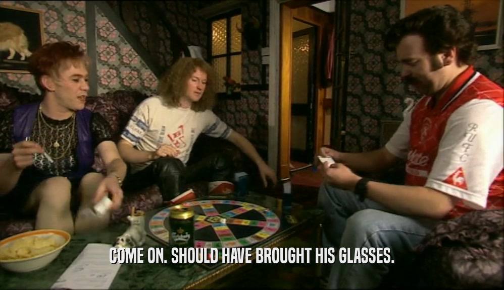 COME ON. SHOULD HAVE BROUGHT HIS GLASSES.  