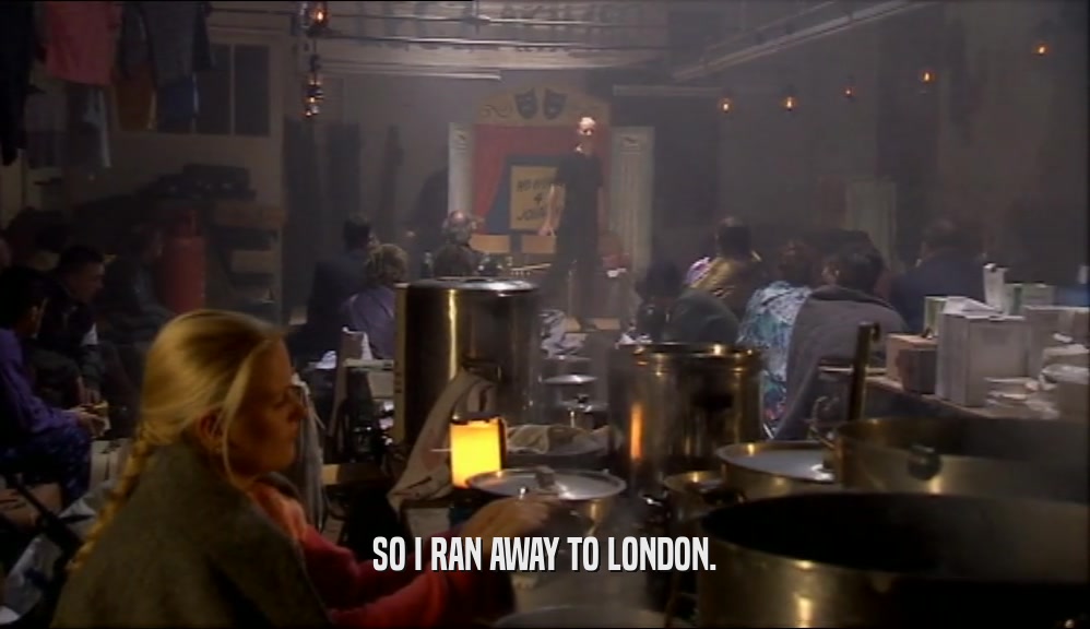 SO I RAN AWAY TO LONDON.  