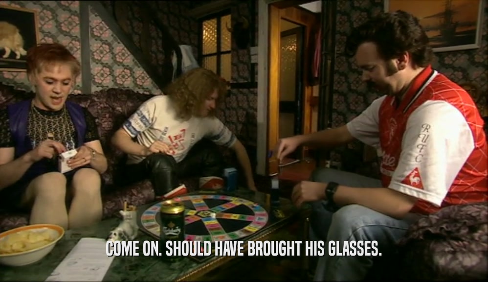 COME ON. SHOULD HAVE BROUGHT HIS GLASSES.  