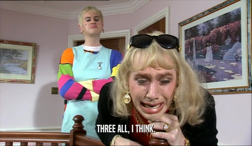 THREE ALL, I THINK.  