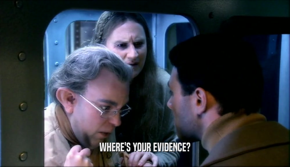 WHERE'S YOUR EVIDENCE?  