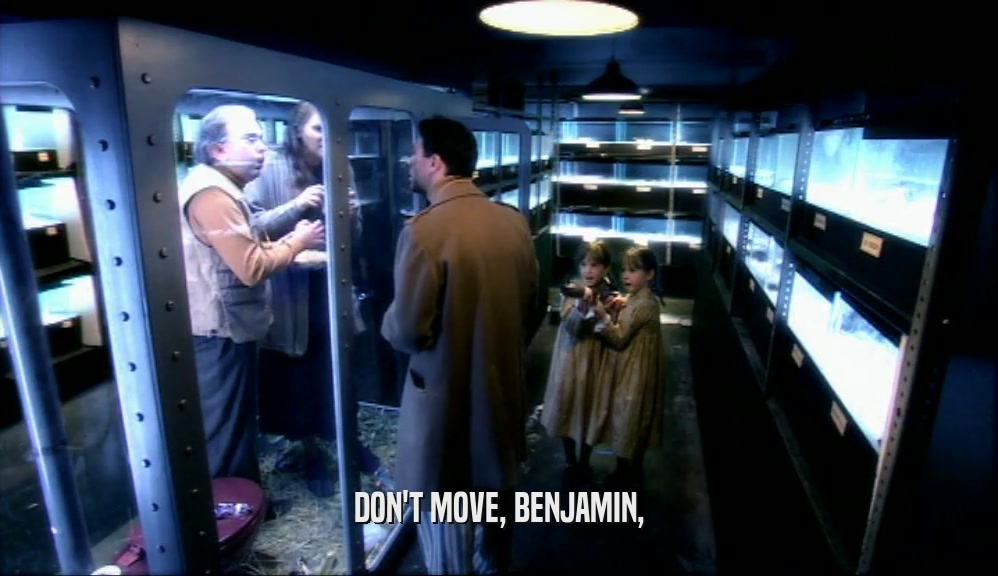 DON'T MOVE, BENJAMIN,  
