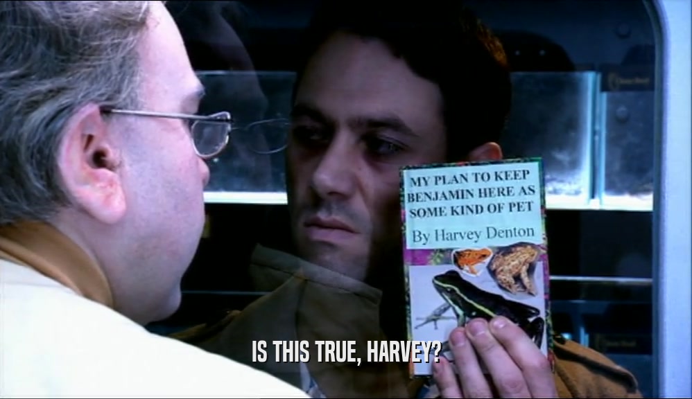 IS THIS TRUE, HARVEY?  