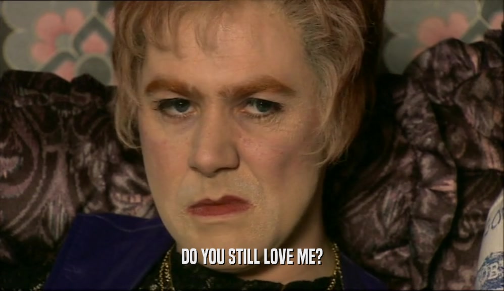 DO YOU STILL LOVE ME?  