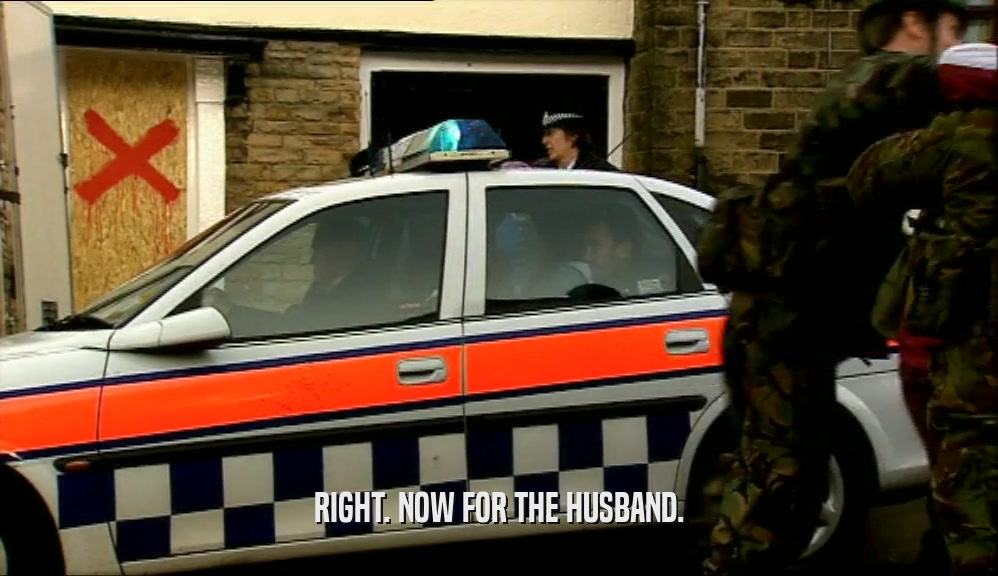 RIGHT. NOW FOR THE HUSBAND.  