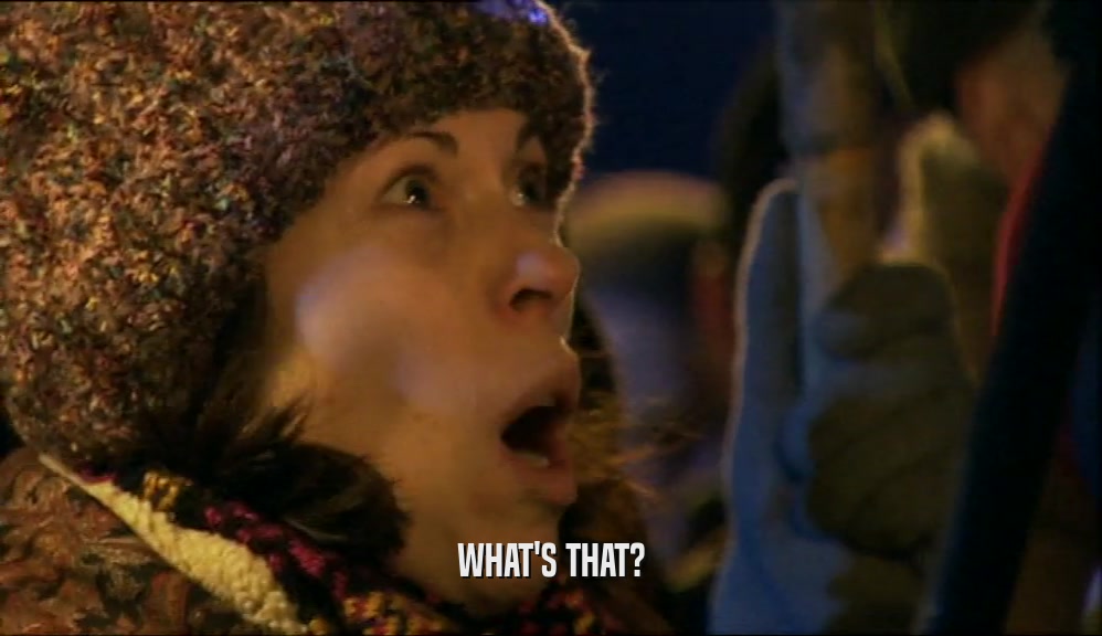 WHAT'S THAT?  