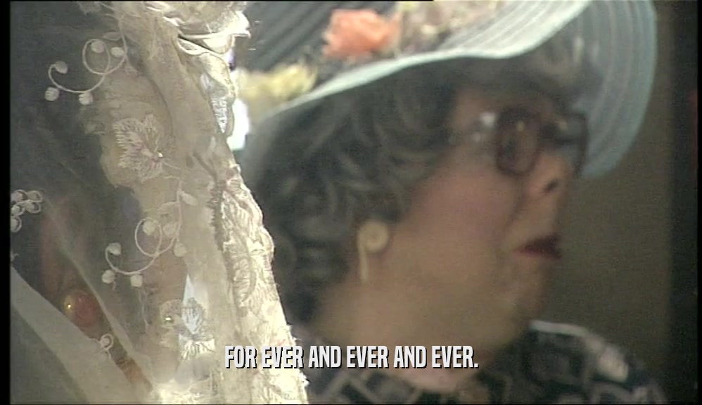 FOR EVER AND EVER AND EVER.  