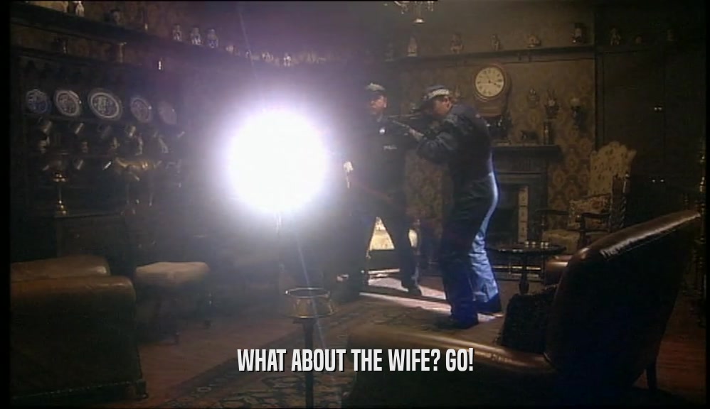 WHAT ABOUT THE WIFE? GO!
  