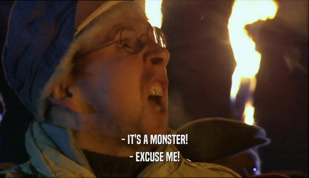 - IT'S A MONSTER! - EXCUSE ME! 