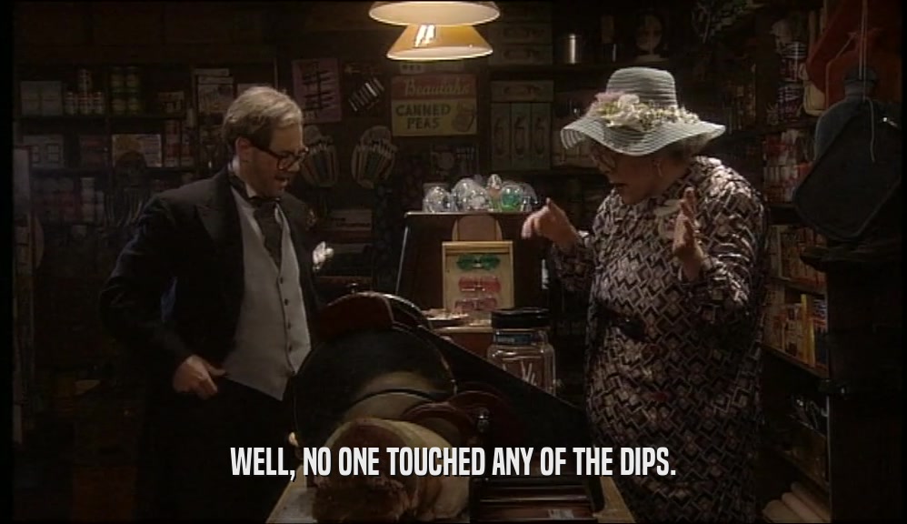 WELL, NO ONE TOUCHED ANY OF THE DIPS.  