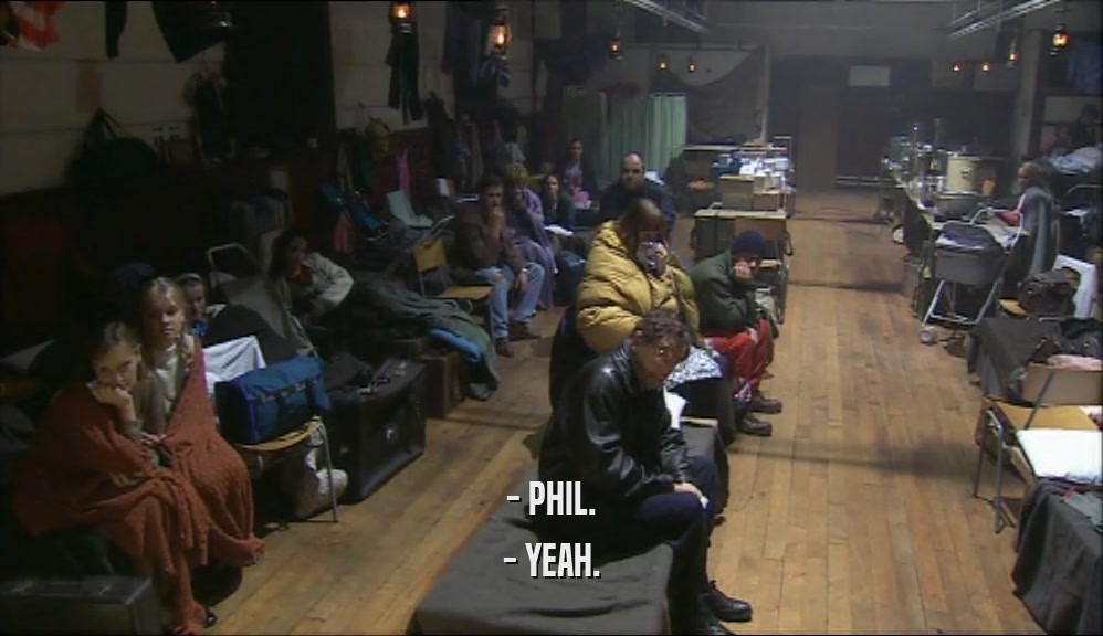 - PHIL. - YEAH. 
