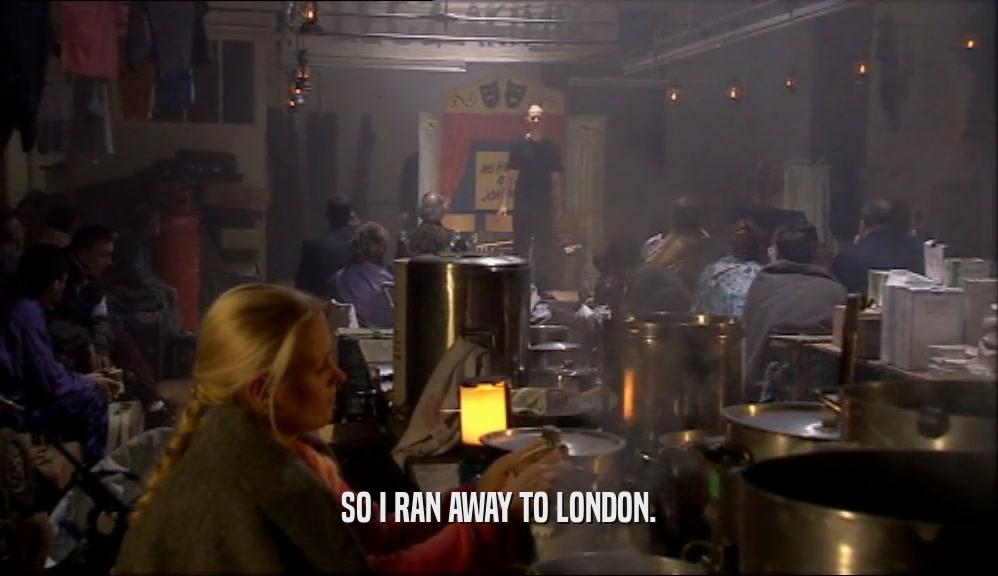 SO I RAN AWAY TO LONDON.  