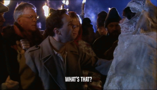 WHAT'S THAT?  