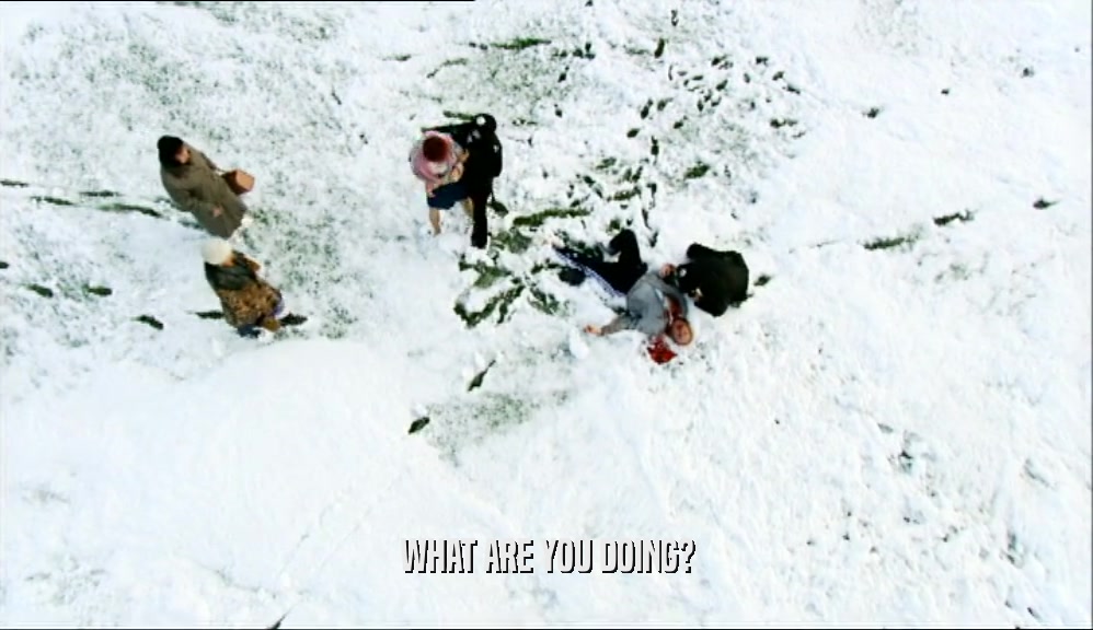 WHAT ARE YOU DOING?  