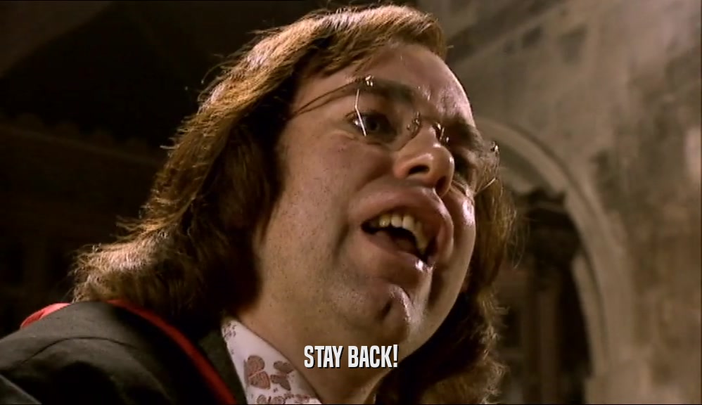 STAY BACK!  