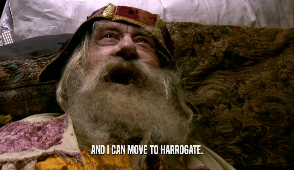 AND I CAN MOVE TO HARROGATE.  