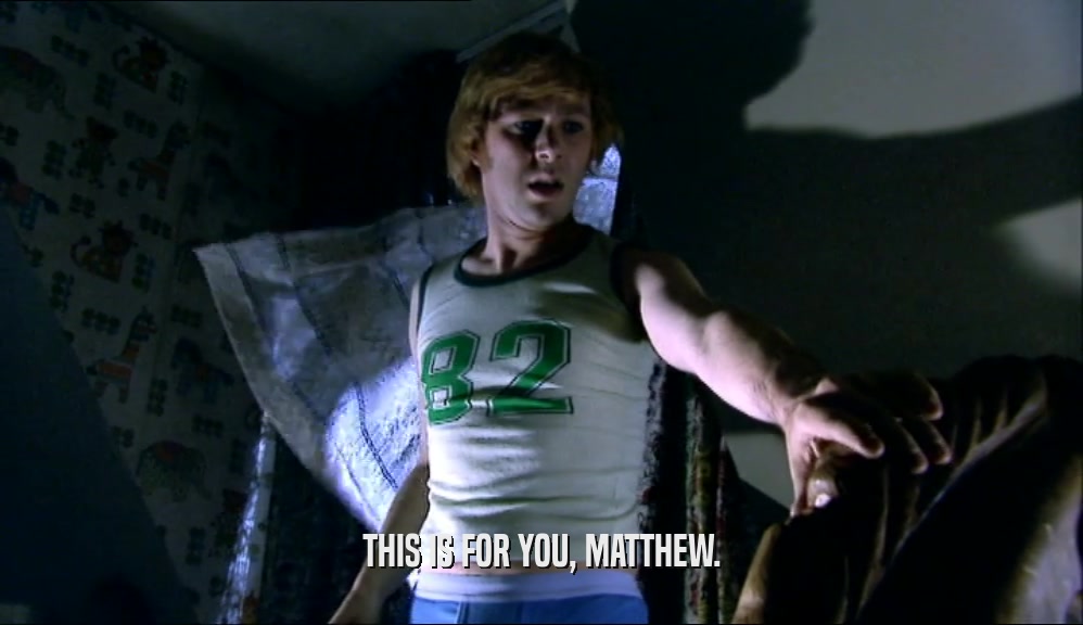 THIS IS FOR YOU, MATTHEW.  