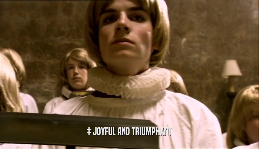 # JOYFUL AND TRIUMPHANT  