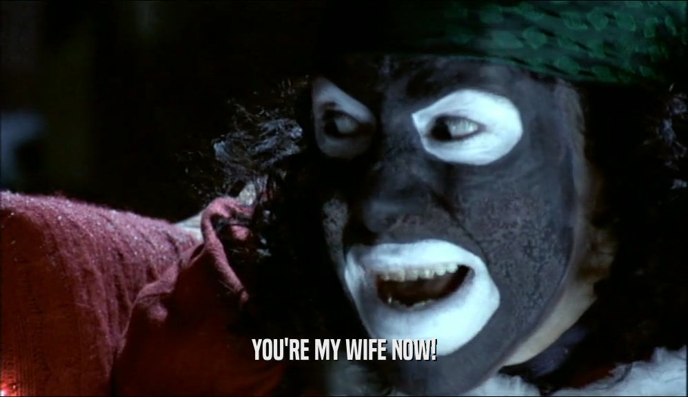 YOU'RE MY WIFE NOW!  