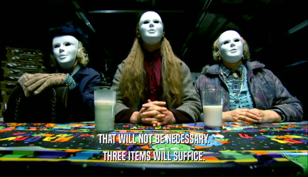 THAT WILL NOT BE NECESSARY. THREE ITEMS WILL SUFFICE. 