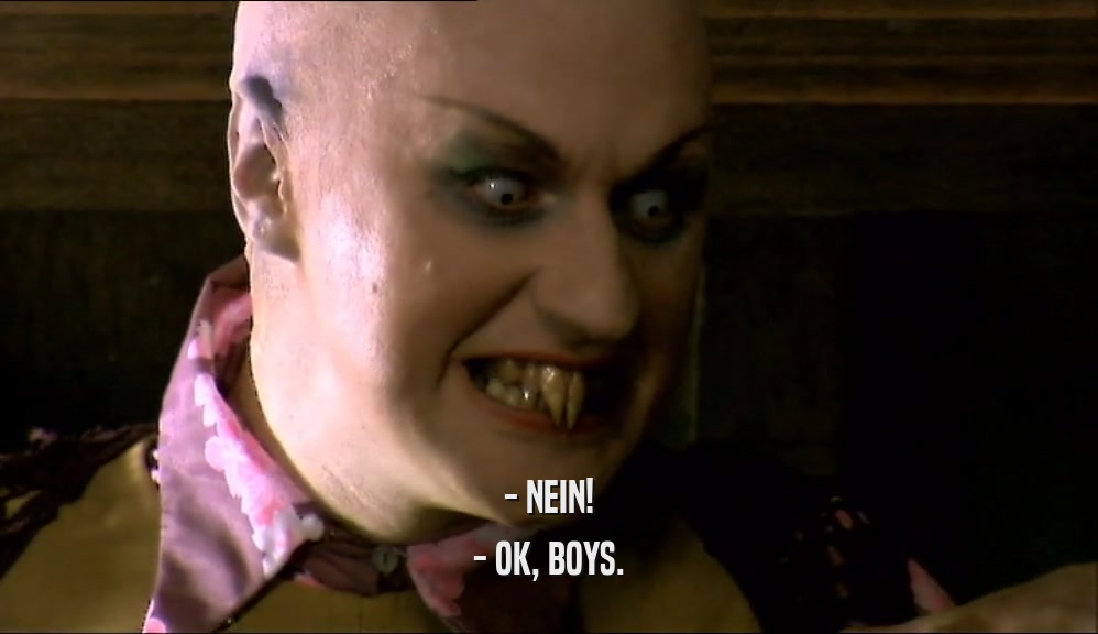 - NEIN! - OK, BOYS. 