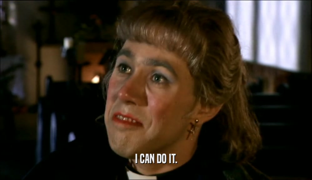 I CAN DO IT.  