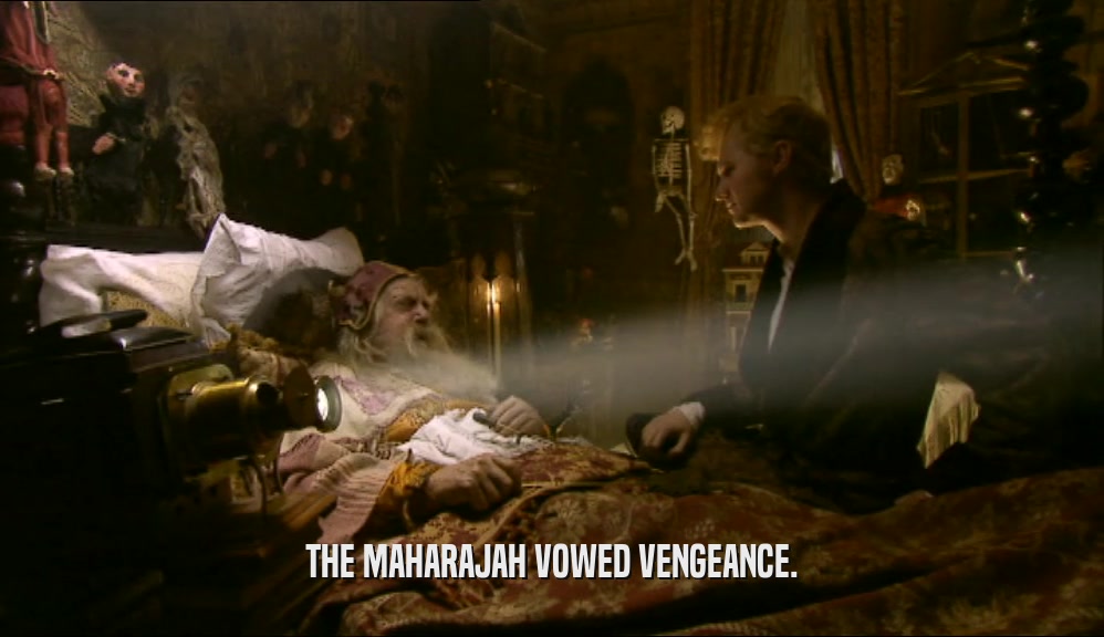 THE MAHARAJAH VOWED VENGEANCE.  