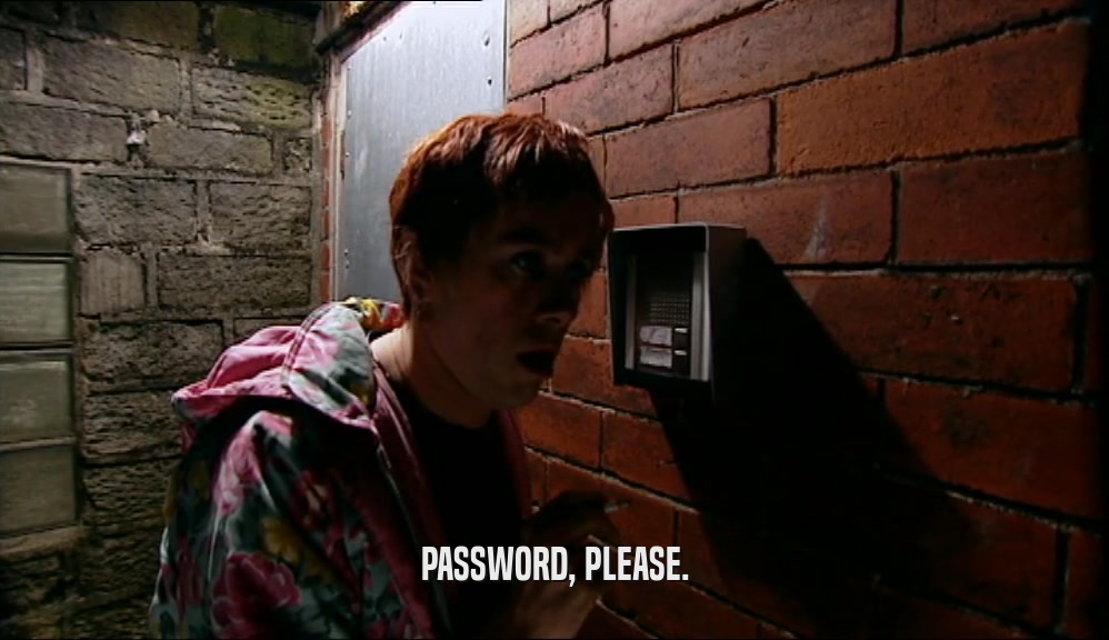 PASSWORD, PLEASE.  