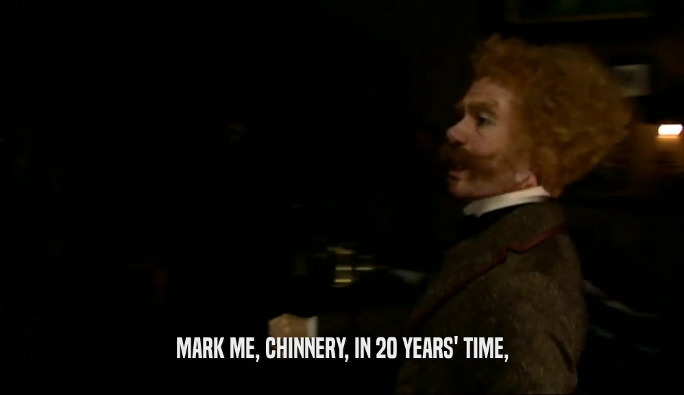 MARK ME, CHINNERY, IN 20 YEARS' TIME,
  