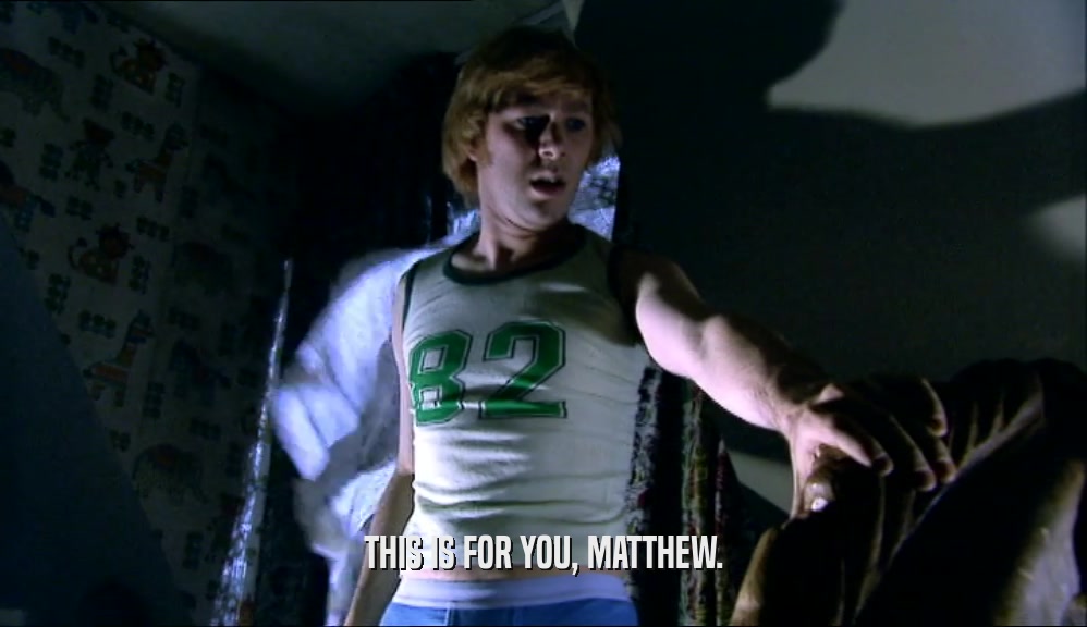 THIS IS FOR YOU, MATTHEW.  