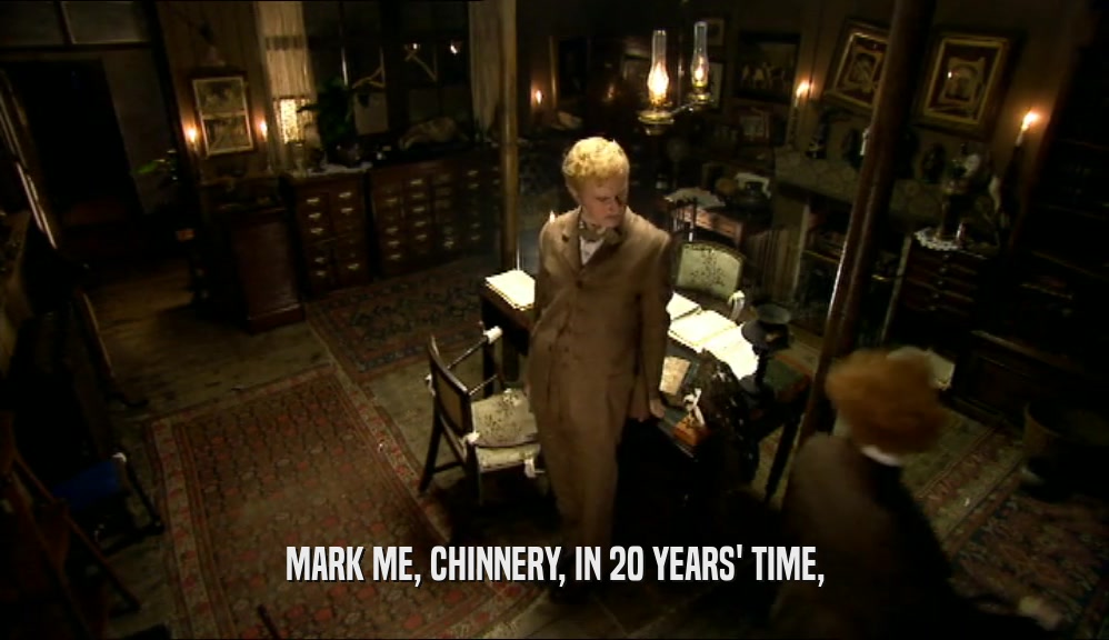 MARK ME, CHINNERY, IN 20 YEARS' TIME,
  