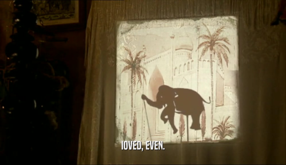 IOVED, EVEN.  