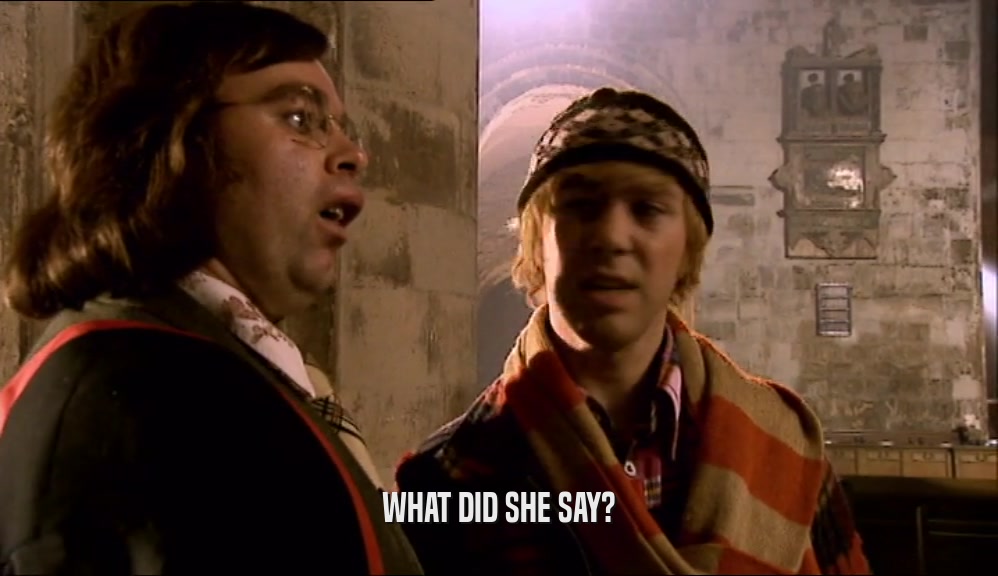 WHAT DID SHE SAY?  