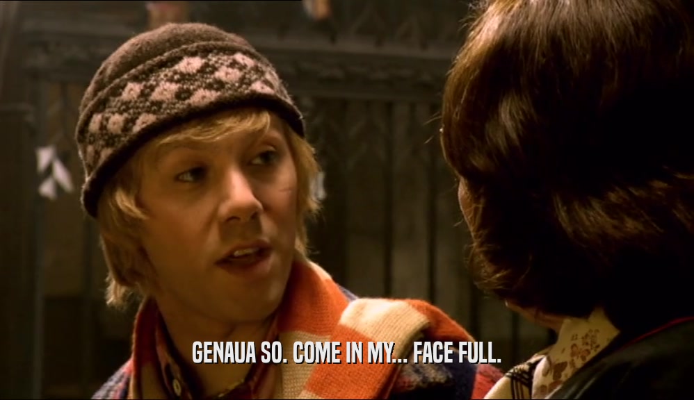 GENAUA SO. COME IN MY... FACE FULL.  