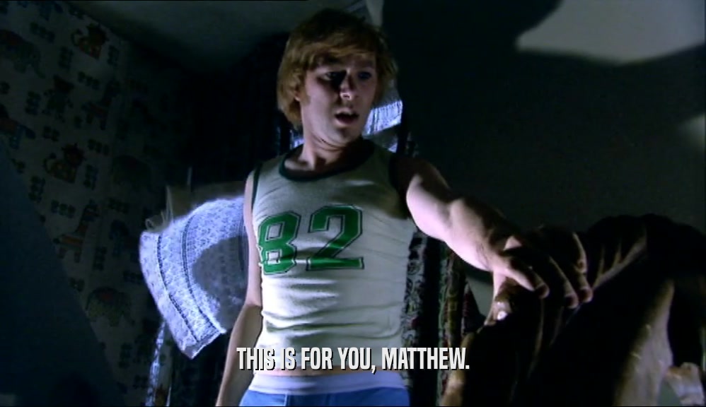 THIS IS FOR YOU, MATTHEW.  