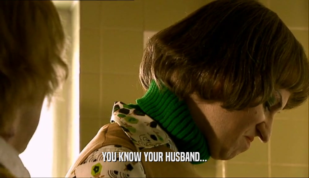 YOU KNOW YOUR HUSBAND...  