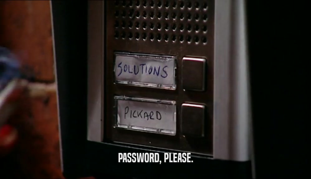 PASSWORD, PLEASE.  