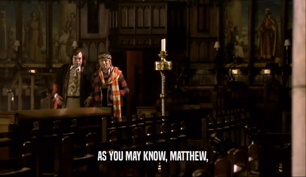AS YOU MAY KNOW, MATTHEW,  