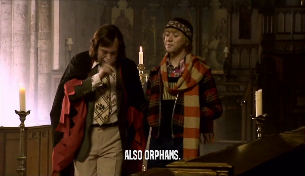 ALSO ORPHANS.  
