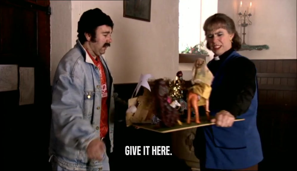 GIVE IT HERE.  